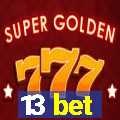 13 bet